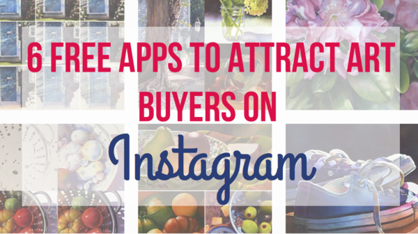 6 Free Apps to Attract Art Buyers on Instagram