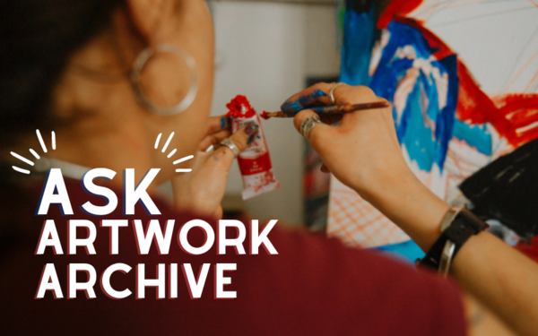 Ask Artwork Archive: Artist Websites, MFA Programs During COVID, and Gifting Art